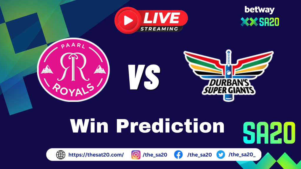 Paarl Royals vs Durban’s Super Giants Win Prediction