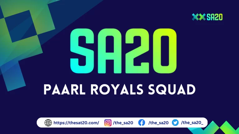 Paarl Royals Squad for SA20 2024 – Complete Players List