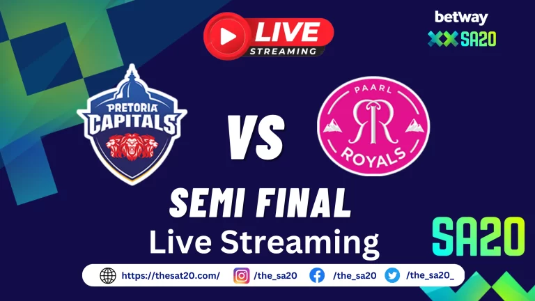 SA20 Semi Final 1 | Pretoria Capitals vs Paarl Royals – Live Score, Win Prediction and Updates